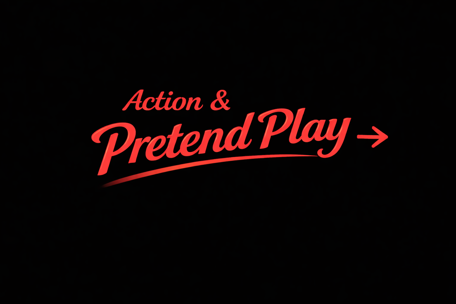 Action & Pretend Play